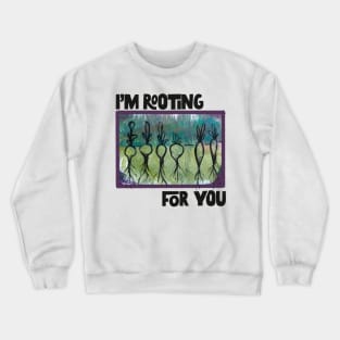 I'm Rooting For You Veggies Crewneck Sweatshirt